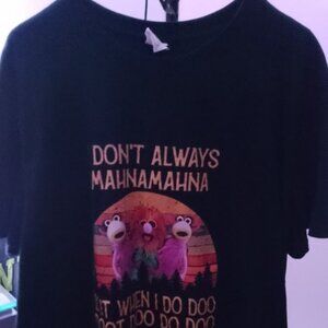 Awesoe Mahnamahna shirt!